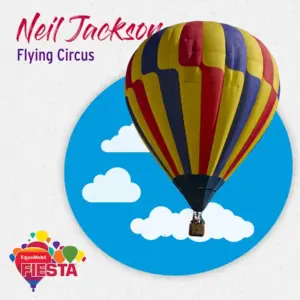 A colorful hot air balloon with a striped pattern, set against a cartoonish sky, promoting Neil Jackson’s Flying Circus at ExxonMobil Fiesta.