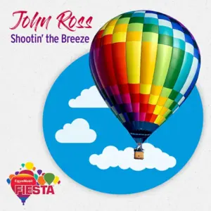 A colorful hot air balloon floats against a blue sky with clouds. Text reads “John Ross Shootin’ the Breeze” and “ExxonMobil Fiesta.”
