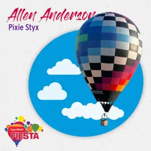 A colorful checkered hot air balloon with clouds. It promotes the ExxonMobil Balloon Fiesta featuring Allen Anderson, Pixie Styx.
