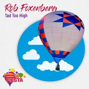 A hot air balloon with geometric patterns floats against a blue sky with clouds, promoting an ExxonMobil Fiesta event featuring Rob Foxenberg.